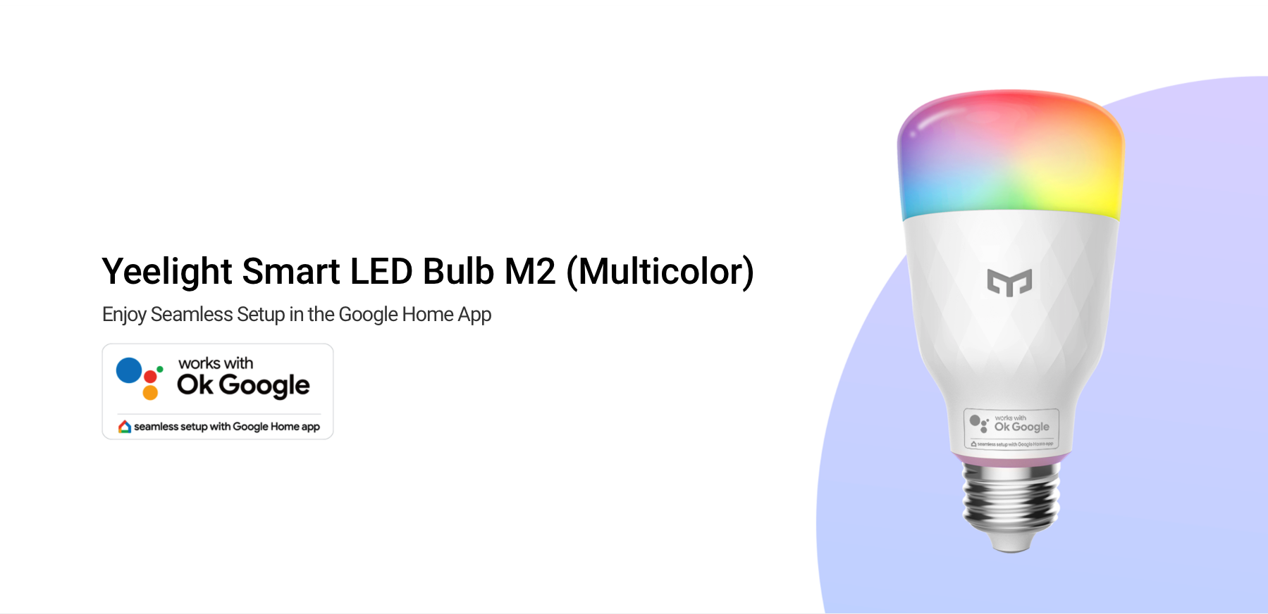 Yeelight представила Smart LED Bulb M2: умную RGB-лампочку с функцией Google Seamless Setup