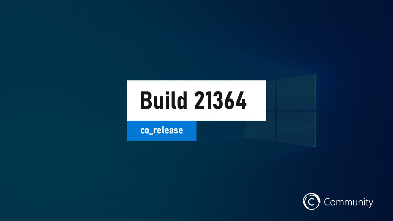 Microsoft выпустила сборку Windows 10 Build 21364.1000 на канале Dev